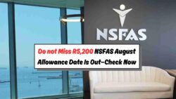 NSFAS R5,200 August Allowance: Find Out Who Qualifies and When Payments Are Released