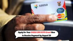Don’t Miss Out: Secure Your R370 SRD Grant with SASSA’s Official Form Before August 20